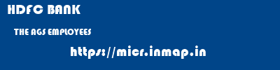 HDFC BANK  THE AGS EMPLOYEES     micr code
